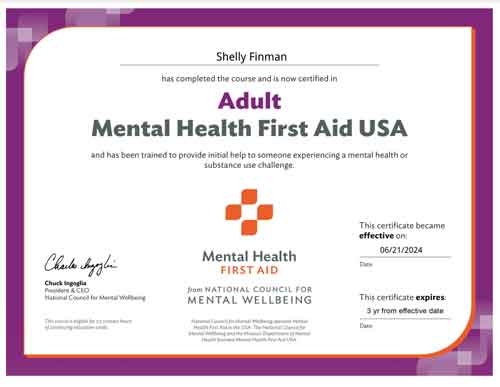 Shelly Finman has completed the course and is now certified in Adult Mental Health First Aid USA and has been trained to provide initial help to someone experiencing a mental health or substance use challenge